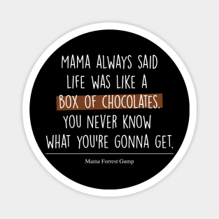 Life is Like a Box of Chocolates Magnet